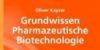 Buch: Grundwissen Pharmazeutische Biotechnologie von Oliver Kayser